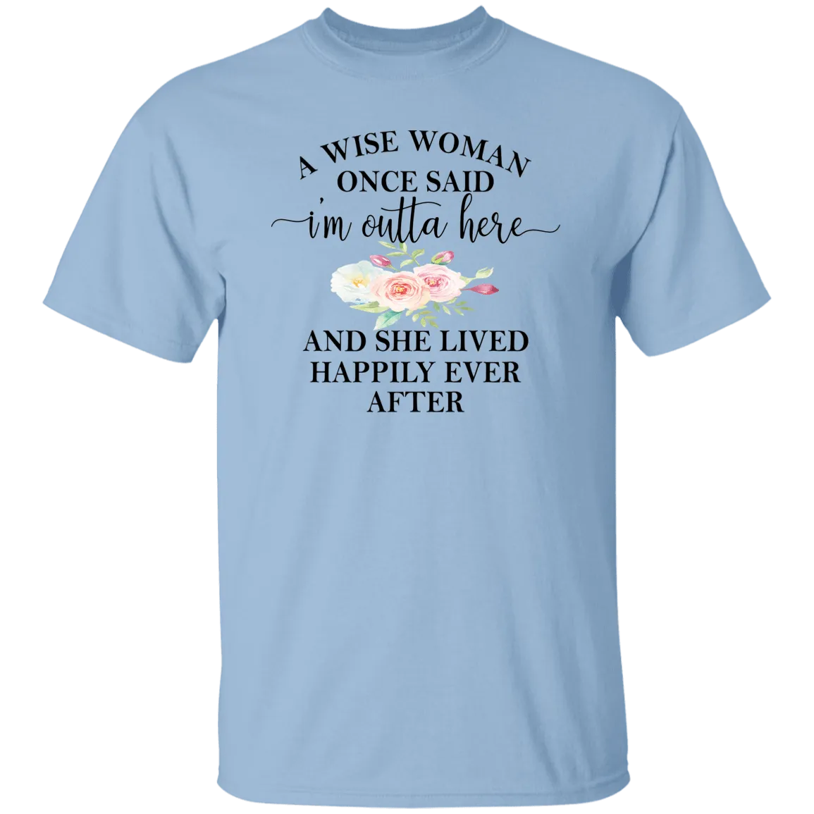 A Wise Woman....T-Shirt