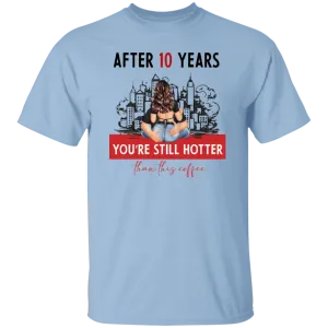 After 10 years T-Shirt