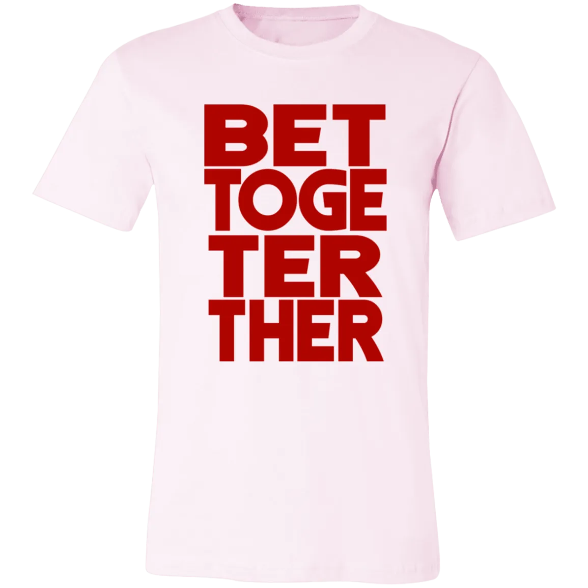 Better Together Unisex Jersey Short-Sleeve T-Shirt